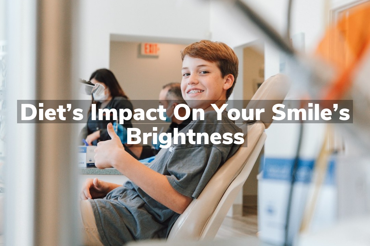 Diet’s Impact on Your Smile’s Brightness